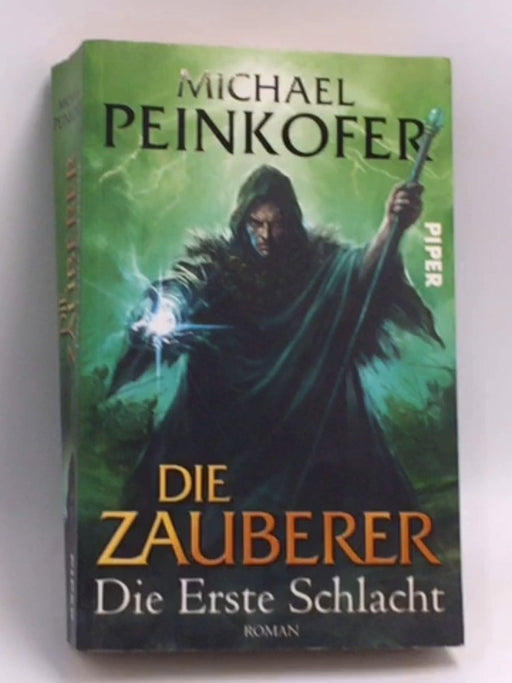 Die erste Schlacht   - Michael Peinkofer