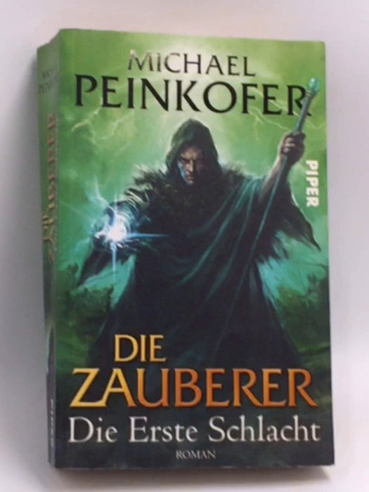 Die erste Schlacht   - Michael Peinkofer
