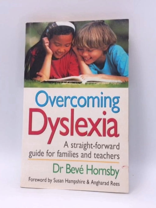 Overcoming Dyslexia - Bevé Hornsby; 