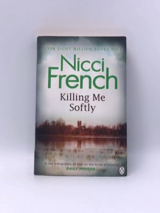 Killing Me Softly - Nicci French; 