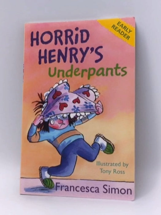Horrid Henry's Underpants - Francesca Simon; 