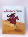 My Brother's Horse- Hardcover  - Ahmed Al Shoaibi 
