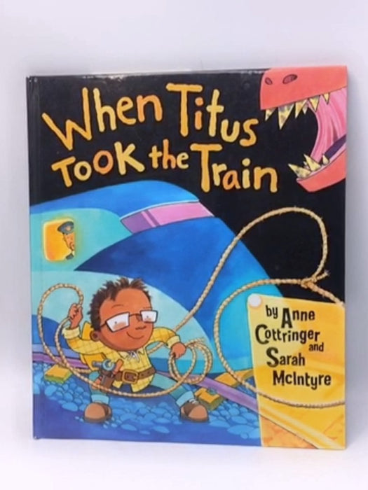 When Titus Took the Train- Hardcover  - Anne Cottringer; 