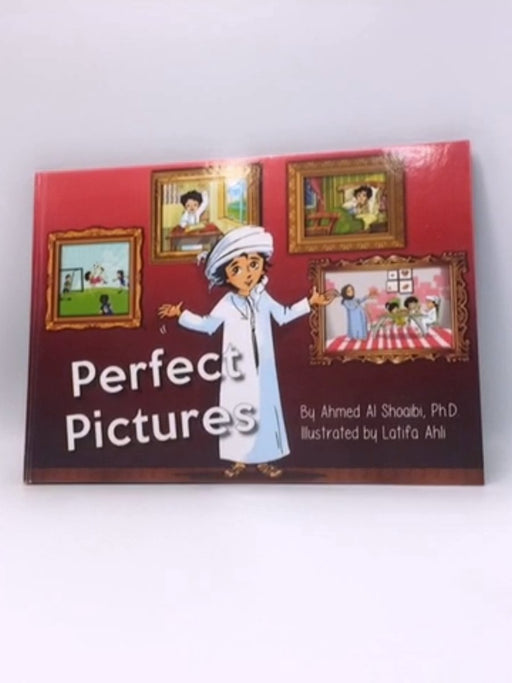 Perfect pictures - (Hardcover) - أحمد الشعيبي