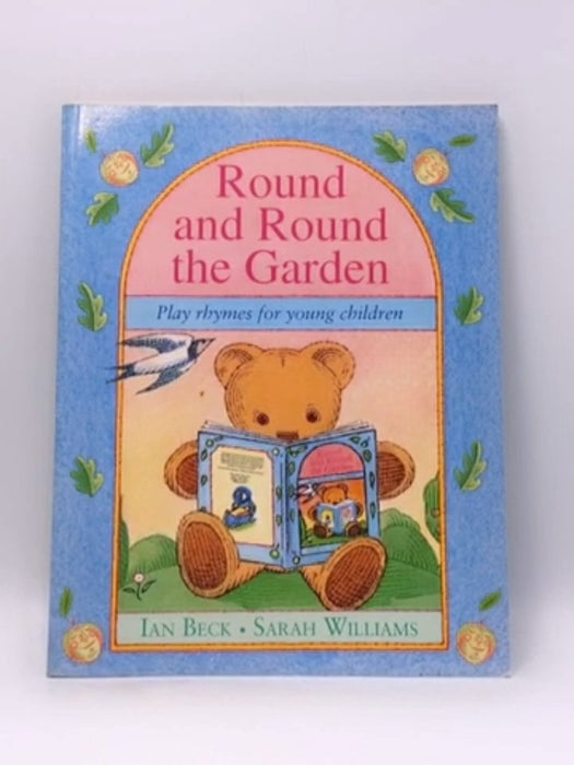 Round and Round the Garden - Sarah Williams; 