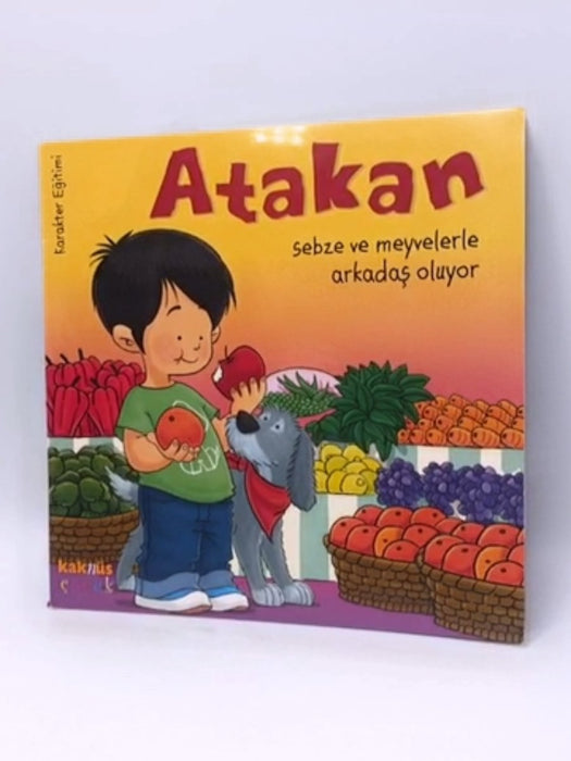 Atakan Sebze ve Meyvelerle Arkadas Oluyor - 