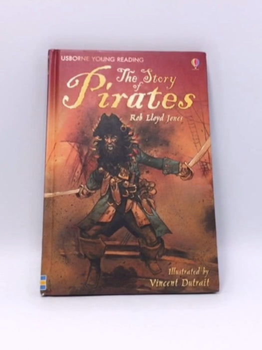 The Story of Pirates (Hardcover) - Rob Lloyd Jones; 