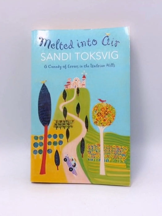Melted into Air: A Comedy of Errors in the Umbrian Hills - Sandi Toksvig; 
