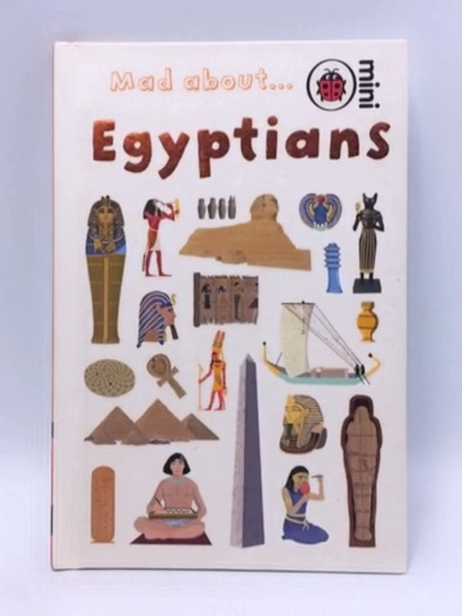 Mad about Egyptians- hardcover  - Claire Hawcock; 