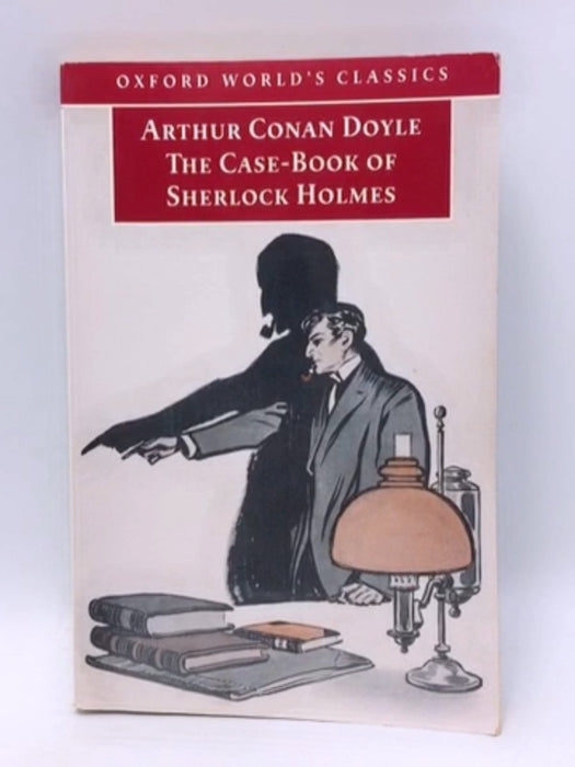 The Case-Book of Sherlock Holmes - Sir Arthur Conan Doyle; 