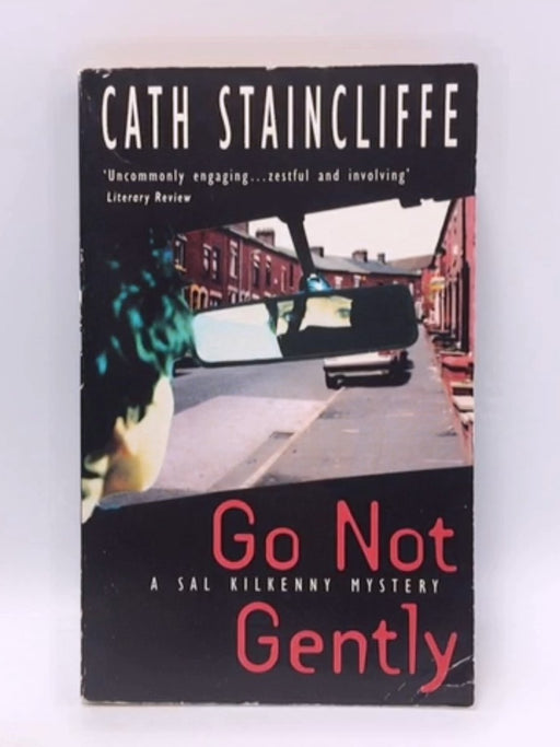 Go Not Gently  - Cath Staincliffe 