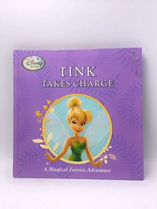 Disney Stories Fairies: Tink Takes Charge- Hardcover  - Parragon; 