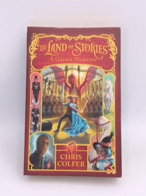 The Land of Stories 03: A Grimm Warning - Chris Colfer