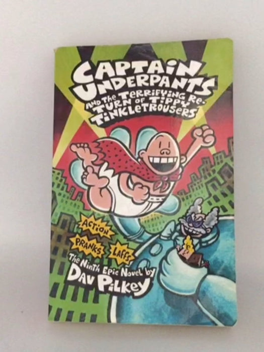 Captain Underpants and the Terrifying Return of Tippy Tinkletrousers - Dav Pilkey; 