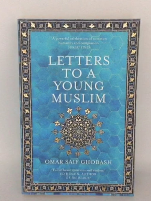 Letters to a Young Muslim - Omar Saif Ghobash; 