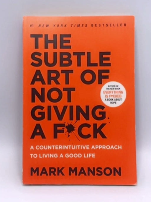 The Subtle Art of Not Giving a F*ck - Mark Manson; 