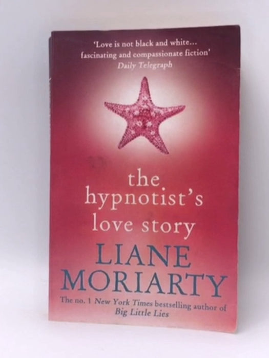 The Hypnotist's Love Story - Liane Moriarty; 