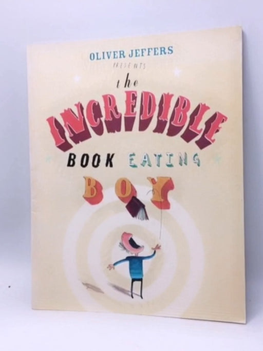 The Incredible Book Eating Boy - Oliver Jeffers; 