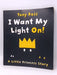 Little Princess: I Want My Light On! - Tony Ross; 