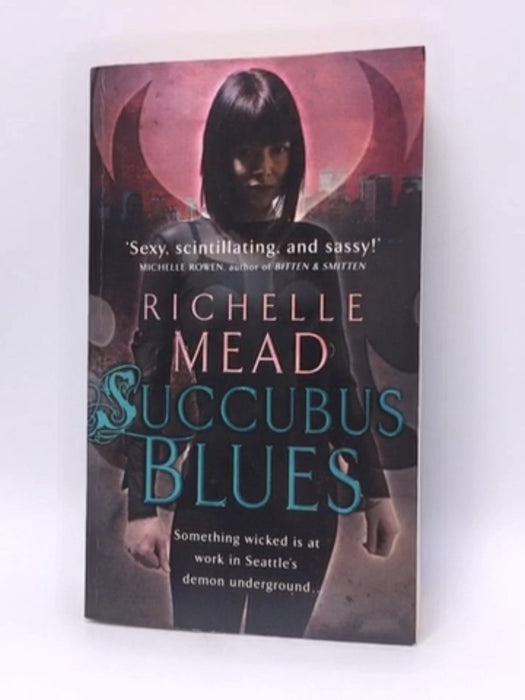 Succubus Blues - Richelle Mead; 