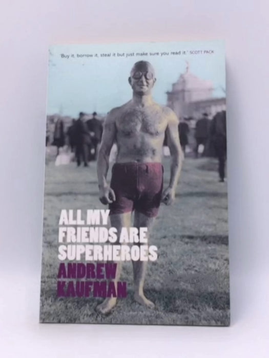 All My Friends Are Superheroes - Andrew Kaufman