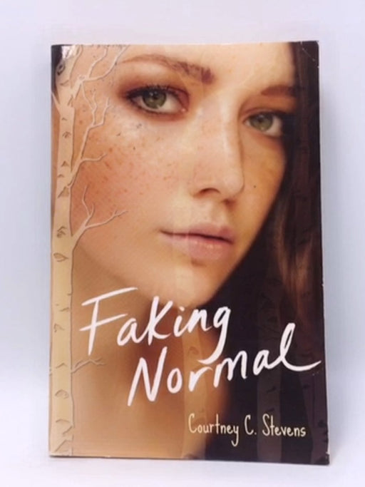 Faking Normal - Courtney C. Stevens; 