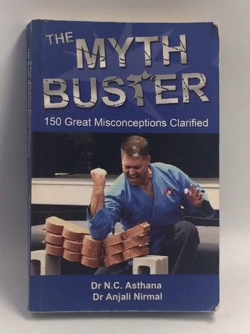 The Myth Buster: 150 Great Misconceptions Clarified   - The Anjali Nirmal
