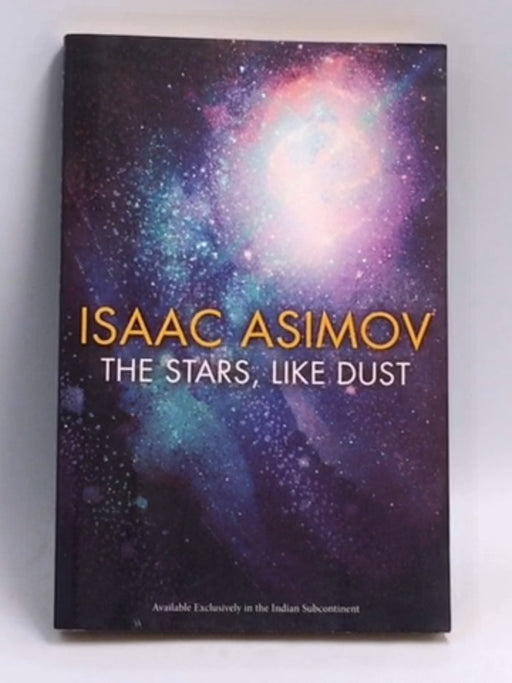 The Stars, Like Dust  -  Isaac Asimov