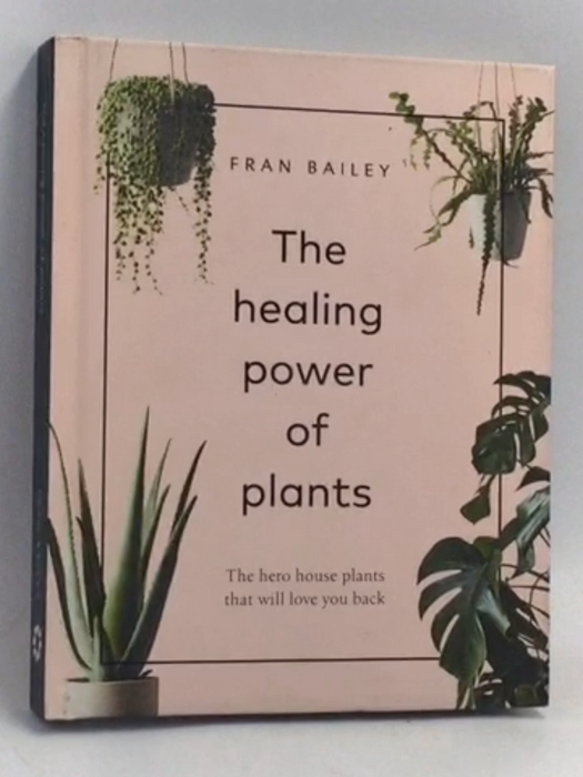 The Healing Power of Plants- [Hardcover] - Fran Bailey