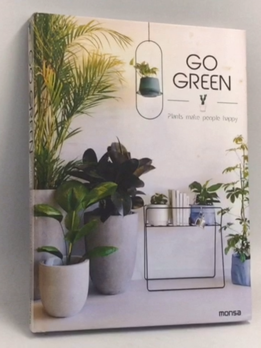 Go Green: Plants make people happy- [Hardcover] - Eva Minguet