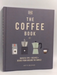 The Coffee Book: Barista Tips * Recipes * Beans from Around the World- [Hardcover] - Anette Moldvaer