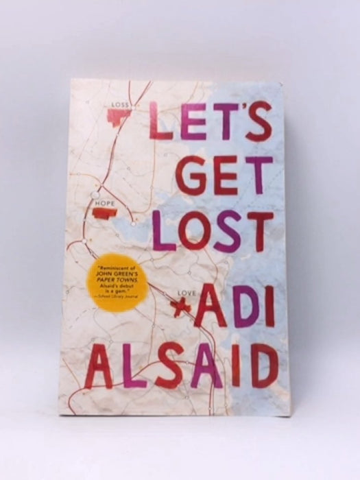 Let's Get Lost - Adi Alsaid; 