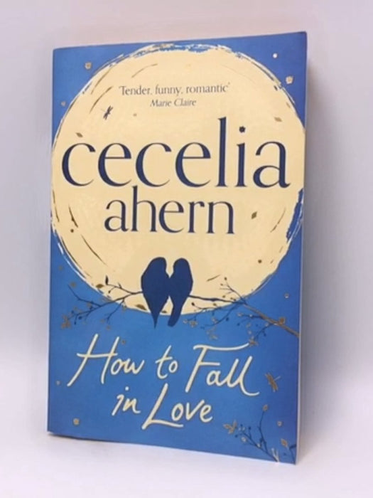 How to Fall in Love - Cecelia Ahern
