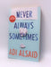 Never Always Sometimes - Adi-Alsaid; 