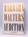 Audition- (Hardcover) - Barbara Walters; 