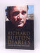 The Richard Burton Diaries- (Hardcover) - Richard Burton; 