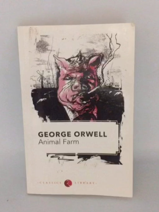 Animal Farm - George Orwell; 