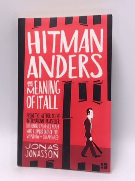 Hitman Anders and the Meaning of it All - Jonas Jonasson; 