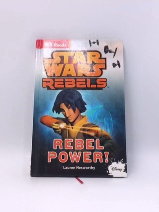 Star Wars Rebels Rebel Power! (Hardcover) - Dorling Kindersley Publishing Staff; 