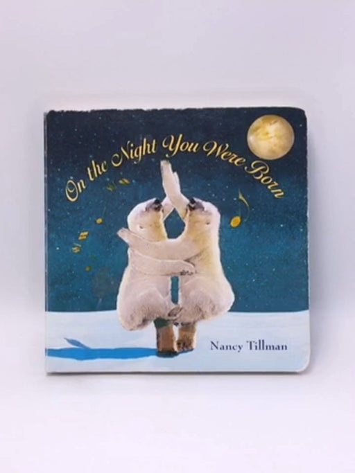 On the Night You Were Born (Boardcover) - Nancy Tillman