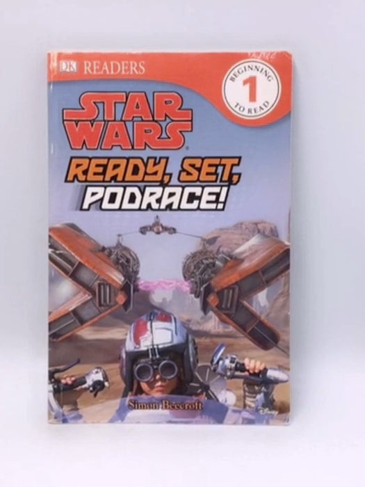 DK Readers L1: Star Wars: Ready, Set, Podrace! - Simon Beecroft; 