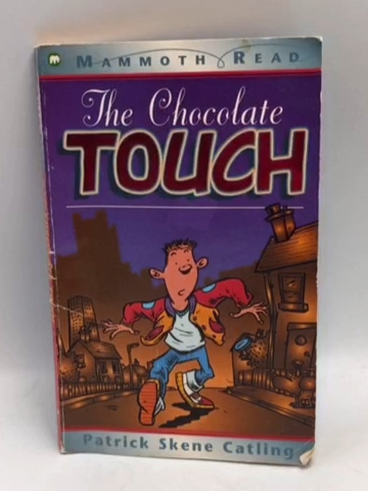 The Chocolate Touch - Patrick Skene Catling; 
