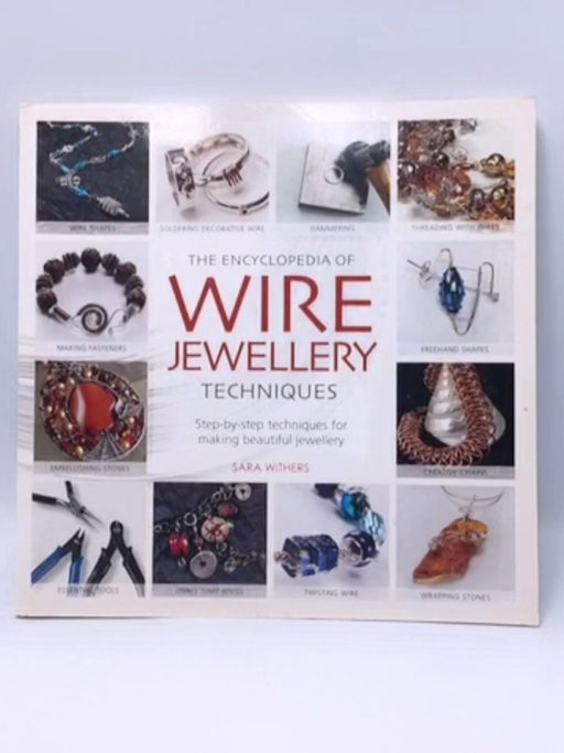 The Encyclopedia of Wire Jewellery Techniques - Sara Withers