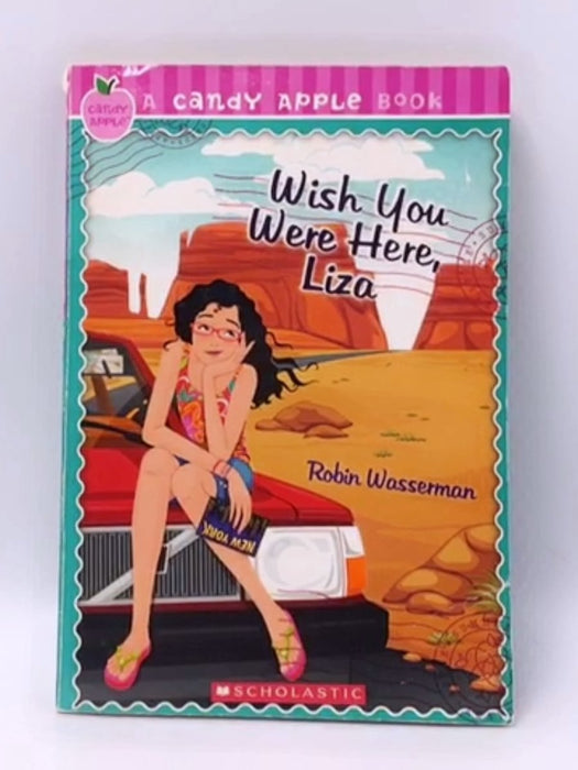 Wish You Were Here, Liza - Robin Wasserman; 