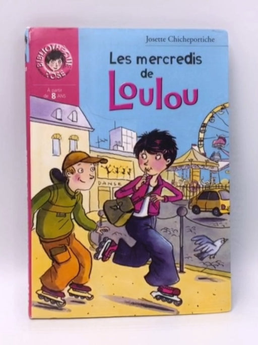 Les mercredis de Loulou - Josette Chicheportiche