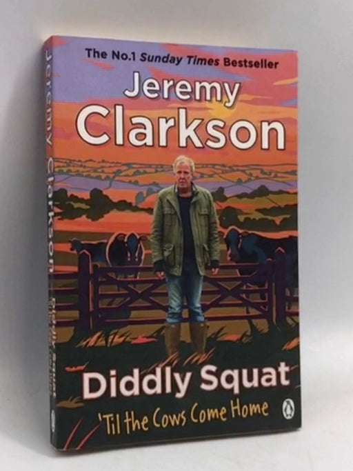 Diddly Squat: 'Til The Cows Come Home - Jeremy Clarkson; 
