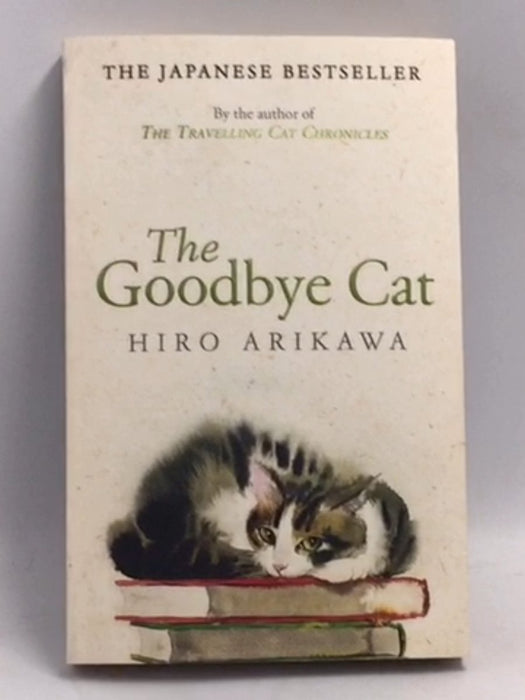 The Goodbye Cat - Hiro Arikawa; 
