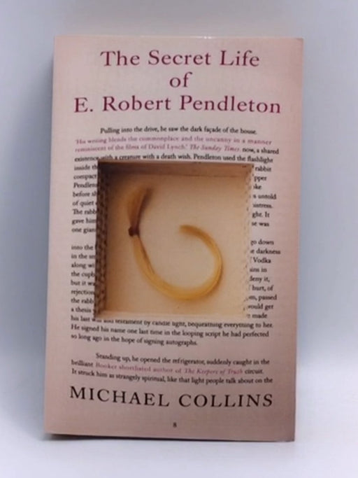 The Secret Life of E. Robert Pendleton - Michael Collins; 