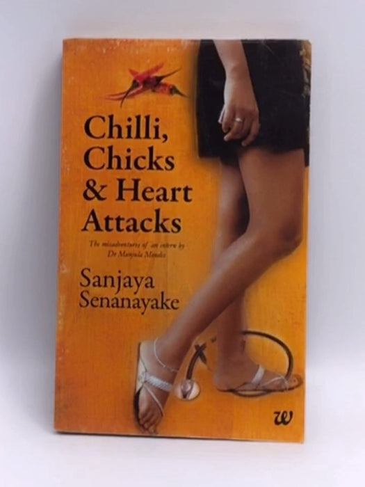 Chilli, Chicks & Heart Attacks - 