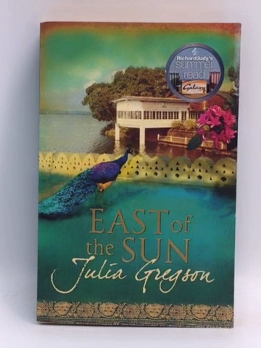 East of the Sun - Julia Gregson; 
